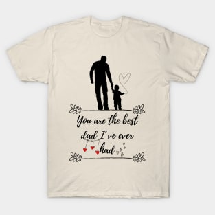 You are the best dad T-Shirt